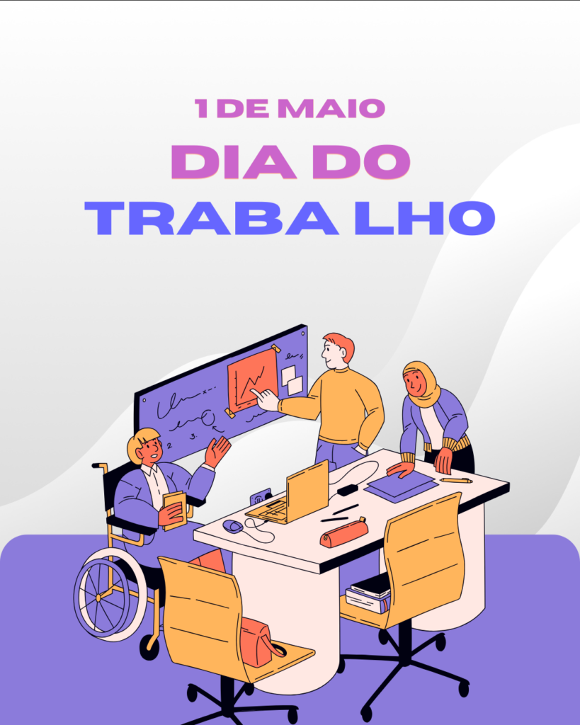 1º de Maio – Dia do Trabalho e a importância do equilíbrio entre vida pessoal e profissional